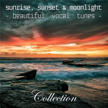 VA - Sunrise, Sunset & Moonlight [Beautiful Vocal Tunes] (2018-2019) FLAC скачать торрент альбом