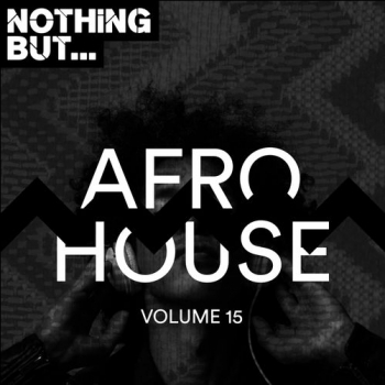 VA - Nothing But... Afro House Vol 15 (2019) MP3 скачать торрент альбом