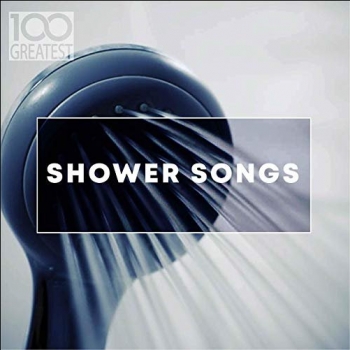 VA - 100 Greatest Shower Songs (2019) FLAC скачать торрент альбом