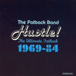 The Fatback Band - Hustle! The Ultimate Fatback 1969-84 [2CD] (2004) MP3 скачать торрент альбом
