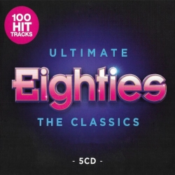 VA - Ultimate Eighties: The Classics [5CD] (2019) MP3 скачать торрент альбом