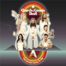 Church of the Cosmic Skull - Everybody's Going to Die (2019) FLAC скачать торрент альбом