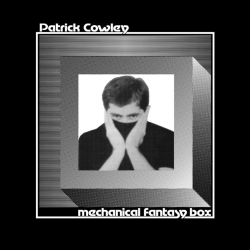 Patrick Cowley - Mechanical Fantasy Box (2019) MP3 скачать торрент альбом