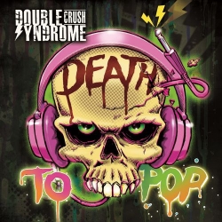 Double Crush Syndrome - Death To Pop (2019) MP3 скачать торрент альбом