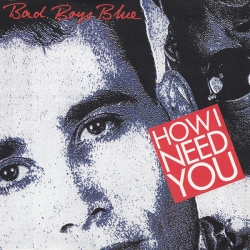 Bad Boys Blue - How I Need You (1990) FLAC скачать торрент альбом