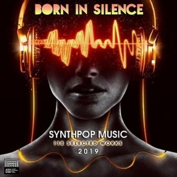 VA - Born In Silence: Synthpop Music (2019) MP3 скачать торрент альбом