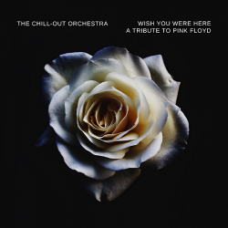 The Chill Out Orchestra - Wish You Were Here [A Tribute To Pink Floyd] (2020) MP3 скачать торрент альбом