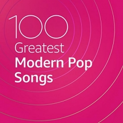 VA - 100 Greatest Modern Pop Songs (2020) MP3 скачать торрент альбом