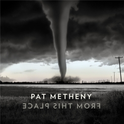 Pat Metheny - From This Place (2020) FLAC скачать торрент альбом