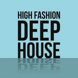 VA - High Fashion Deep House (2020) MP3 скачать торрент альбом
