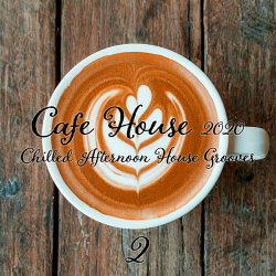 VA - Cafe House 2020: Chilled Afternoon House Grooves Pt. 2 (2020) MP3 скачать торрент альбом
