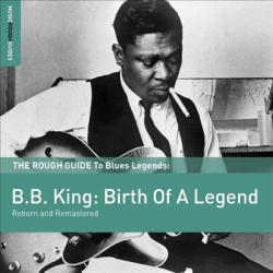 B.B. King - The Rough Guide To Blues Legends: B.B. King: Birth Of A Legend [2CD] (2012) MP3 скачать торрент альбом