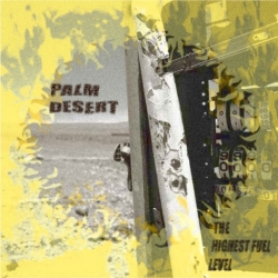 Palm Desert - The Highest Fuel Level 2009 (2020) FLAC скачать торрент альбом