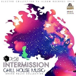 VA - Intermission: Chill House Music (2019) MP3 скачать торрент альбом