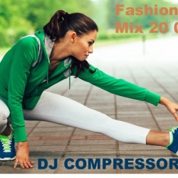 Dj Compressor - Fashion Mix 20 03 (2020) MP3 скачать торрент альбом