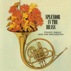 Chuck Sagle Orchestra - Splendor in the Brass (1962) MP3 скачать торрент альбом