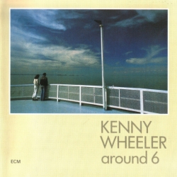 Kenny Wheeler - Around 6 (1980) MP3 скачать торрент альбом