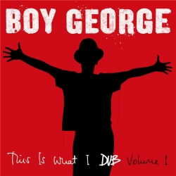 Boy George - This Is What I Dub, Vol. 1 [Explicit] (2020) MP3 скачать торрент альбом