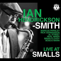 Ian Hendrickson-Smith - Live At Smalls (2010) MP3 скачать торрент альбом
