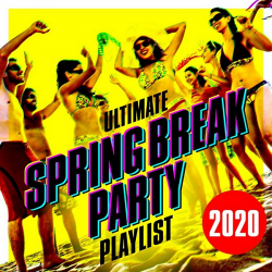 VA - Ultimate Spring Break Party Playlist 2020 (2020) MP3 скачать торрент альбом