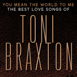 Toni Braxton - You Mean the World to Me: The Best Love Songs (2020) FLAC скачать торрент альбом