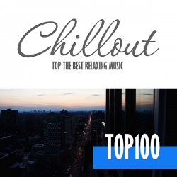 VA - Chillout Top 100: The Best Relaxing Music (2020) MP3 скачать торрент альбом