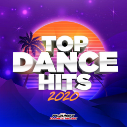 VA - Top Dance Hits 2020 [Planet Dance Music] (2020) MP3 скачать торрент альбом