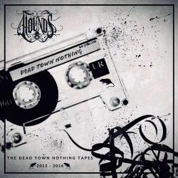 Hounds - The Dead Town Nothing Tapes (2020) MP3 скачать торрент альбом