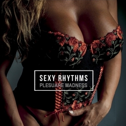 VA - SEXy Rhythms [Pleasure Madness] (2021) FLAC скачать торрент альбом