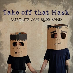 Mesquite Cafe - Take Off That Mask (2021) MP3 скачать торрент альбом
