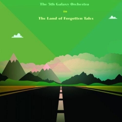 The 5th Galaxy Orchestra - The Land of Forgotten Tales (2016) FLAC скачать торрент альбом