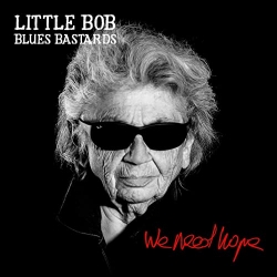 Little Bob Blues Bastards - We Need Hope (2021) MP3 скачать торрент альбом