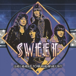 The Sweet - Level Headed Tour Rehearsals 1977 [Remastered] (2021) FLAC скачать торрент альбом