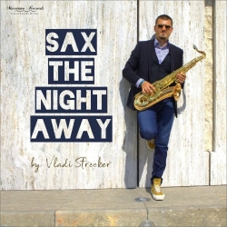 Vladi Strecker - Sax the Night Away - Saxophone Lounge Music & Chillout Grooves (2021) FLAC скачать торрент альбом