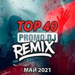 VA - TOP 40 Ремиксы PROMODJ МАЙ 2021 (2021) MP3 скачать торрент альбом