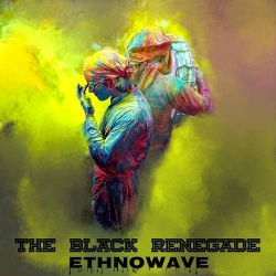 The Black Renegade - Ethnowave (2021) MP3 скачать торрент альбом
