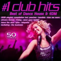 VA - #1 Club Hits 2021 - Best of Dance, House & EDM Playlist Compilation (2021) MP3 скачать торрент альбом