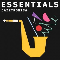 VA - Jazztronica Essentials (2021) MP3 скачать торрент альбом