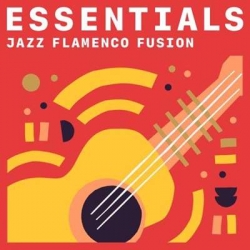 VA - Jazz Flamenco Fusion Essentials (2021) MP3 скачать торрент альбом