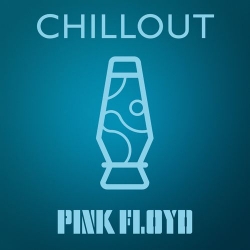 Pink Floyd - Chillout (2021) FLAC скачать торрент альбом