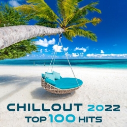 VA - Chillout 2022 Top 100 Hits (2021) MP3 скачать торрент альбом