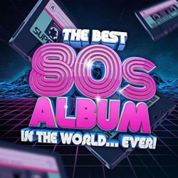 VA - The Best 80s Album In The World...Ever! (2021) MP3 скачать торрент альбом