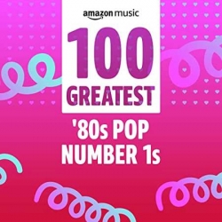 VA - 100 Greatest 80s Pop Number 1s (2022) MP3 скачать торрент альбом