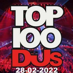 VA - Top 100 DJs Chart [28.02] (2022) MP3 скачать торрент альбом