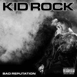 Kid Rock - Bad Reputation (2022) MP3 скачать