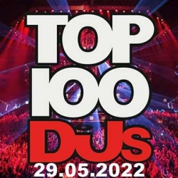 VA - Top 100 DJs Chart [29.05] (2022) MP3 скачать торрент альбом