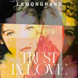 Lemongrass - Trust In Love (2022) FLAC скачать торрент альбом