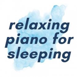 VA - Relaxing Piano For Sleeping (2024) MP3 скачать торрент альбом