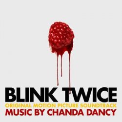 OST - Chanda Dancy - Blink Twice [Original Motion Picture Soundtrack] (2024) MP3 скачать