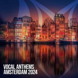 VA - Vocal Anthems Amsterdam (2024) MP3 скачать торрент альбом